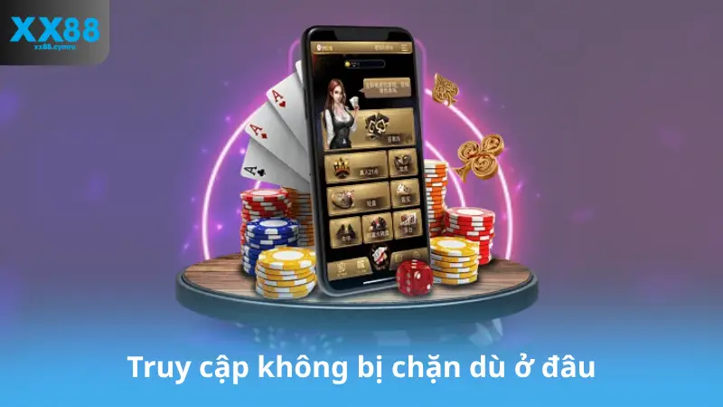 Truy cập không bị chặn dù ở đâu