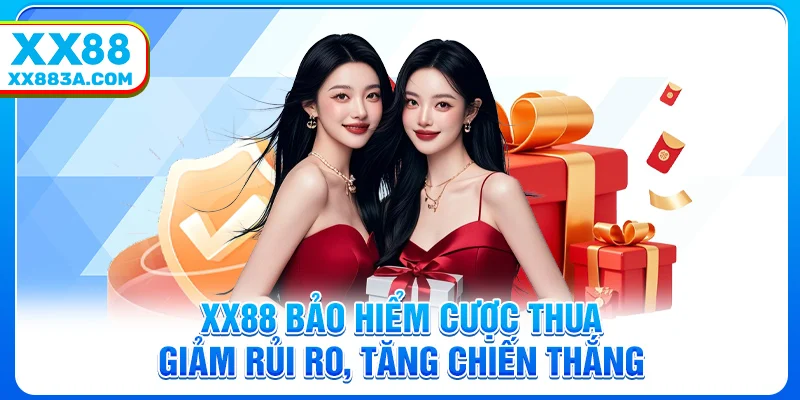 xx88 bao hiem cuoc thua giam rui ro tang chien thang